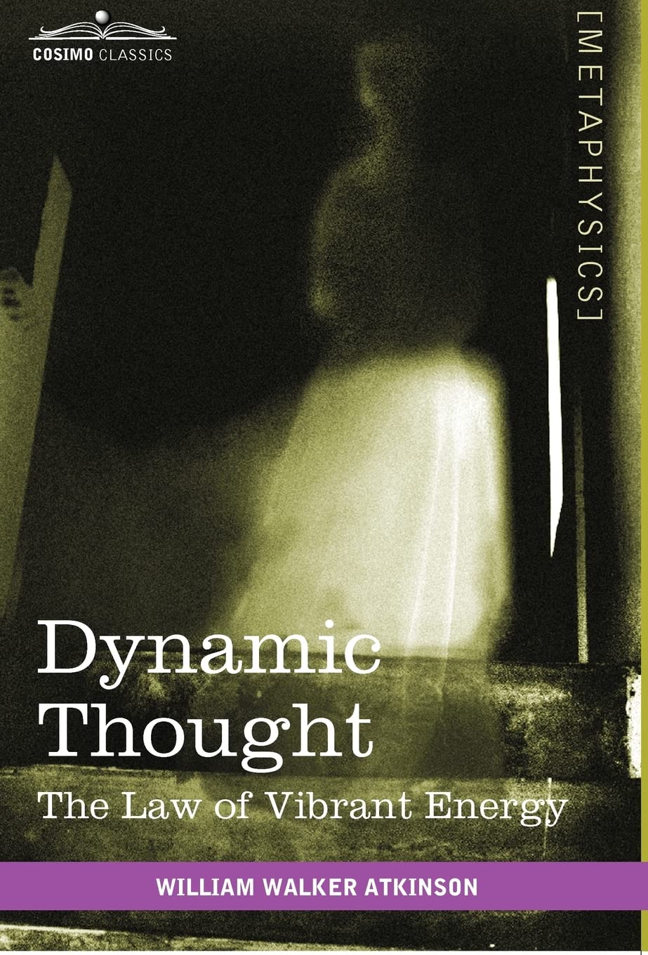 Dynamic Thought: The Law of Vibrant Energy,Used