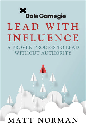 Dale Carnegie & Associates Presents Lead With Influence: A Proven Process To Lead Without Authority,Used