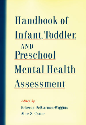 Handbook Of Infant, Toddler, And Preschool Mental Health Assessment,New