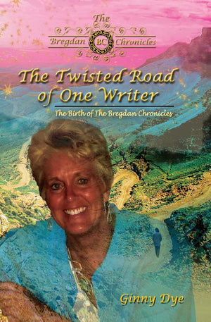 The Twisted Road Of One Writer (#13 In The Bregdan Chronicles Historical Fiction Series): The Birth Of The Bregdan Chronicles