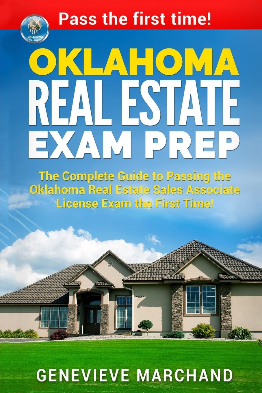 Oklahoma Real Estate Exam Prep: The Complete Guide to Passing the Oklahoma Real Estate Sales Associate License Exam the First Ti,Used