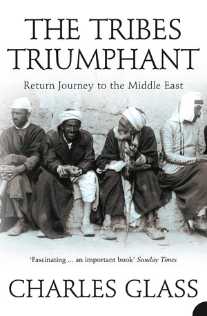 The Tribes Triumphant: Return Journey to the Middle East,Used