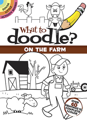 What to Doodle? On the Farm (Dover Little Activity Books: Drawing),Used