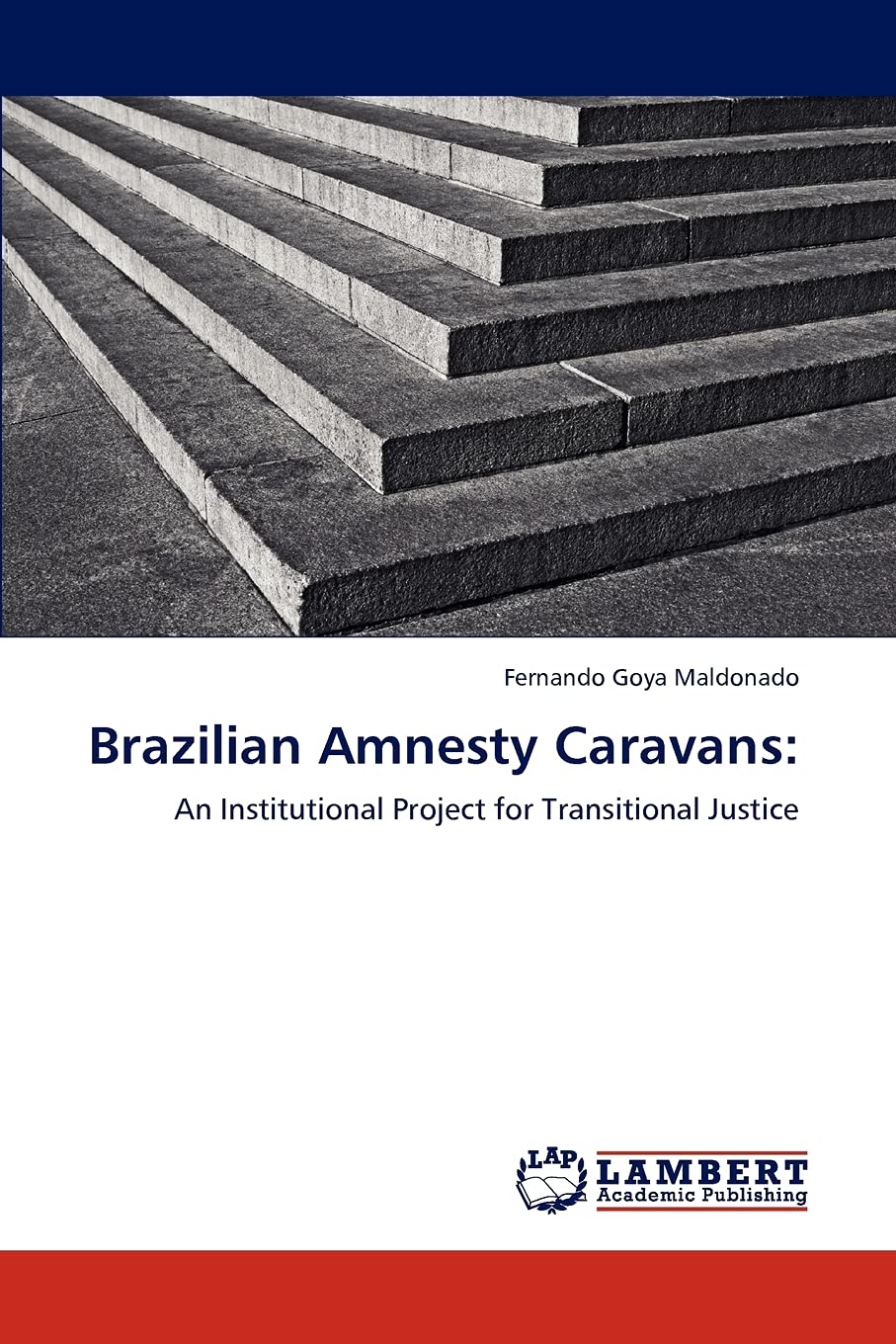 Brazilian Amnesty Caravans:: An Institutional Project for Transitional Justice,Used