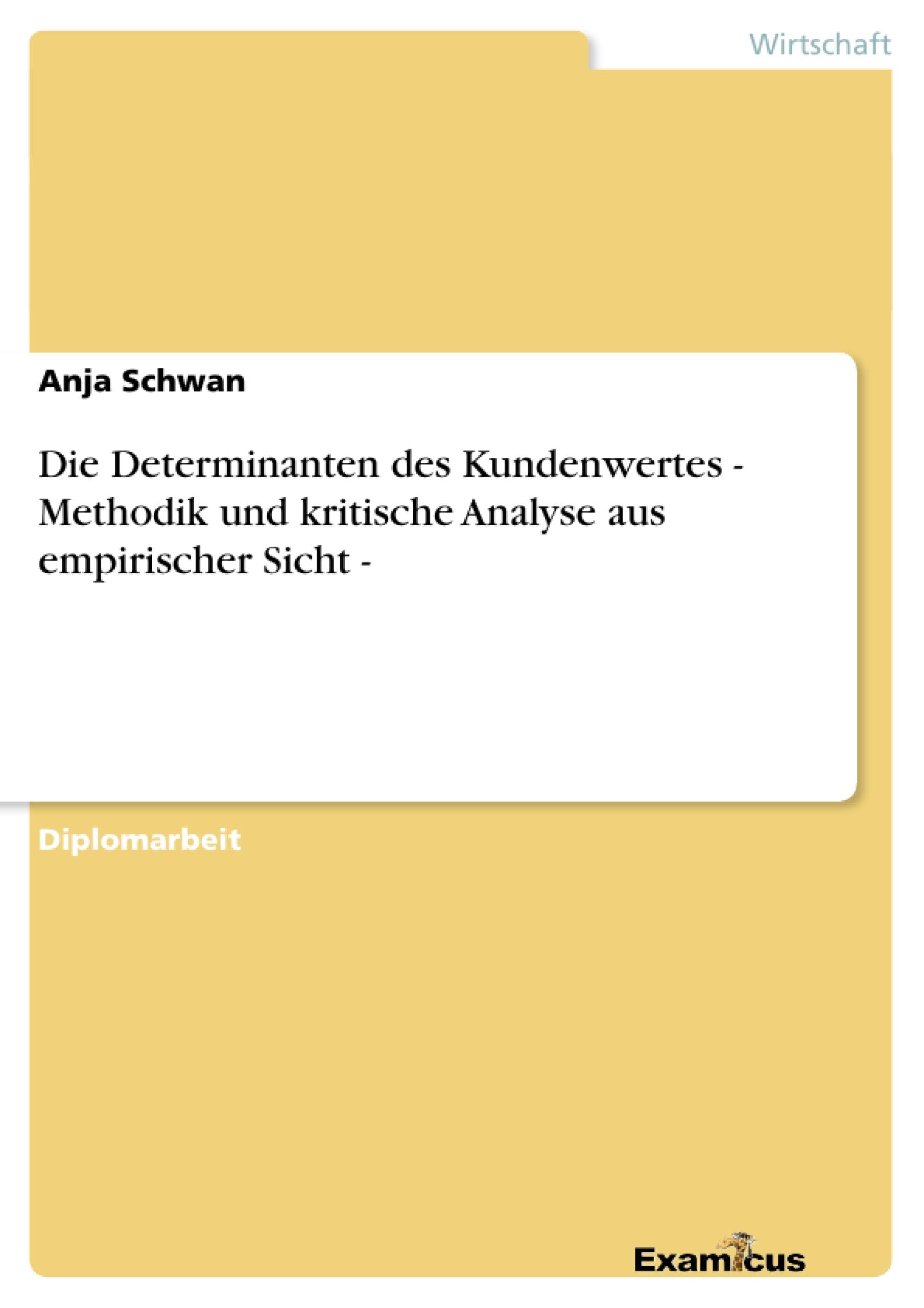 Die Determinanten des Kundenwertes  Methodik und kritische Analyse aus empirischer Sicht  (German Edition),Used