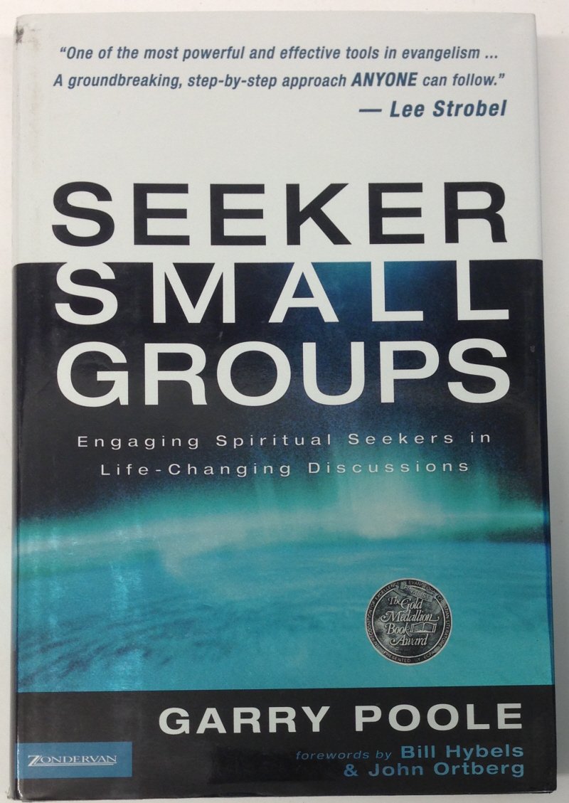 Seeker Small Groups: Engaging Spiritual Seekers in LifeChanging Discussions,Used