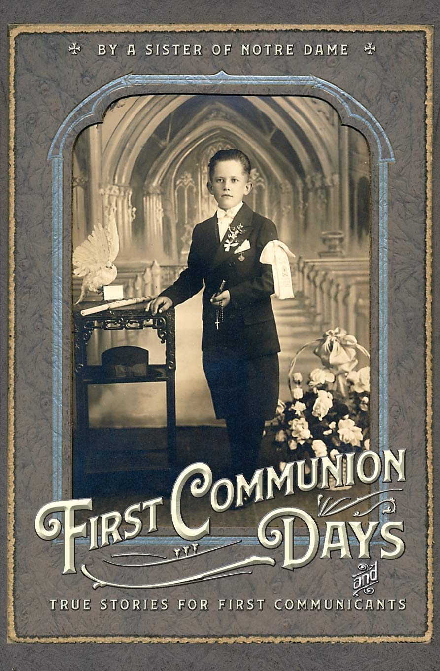 First Communion Days: and True Stories for First Communicants,Used