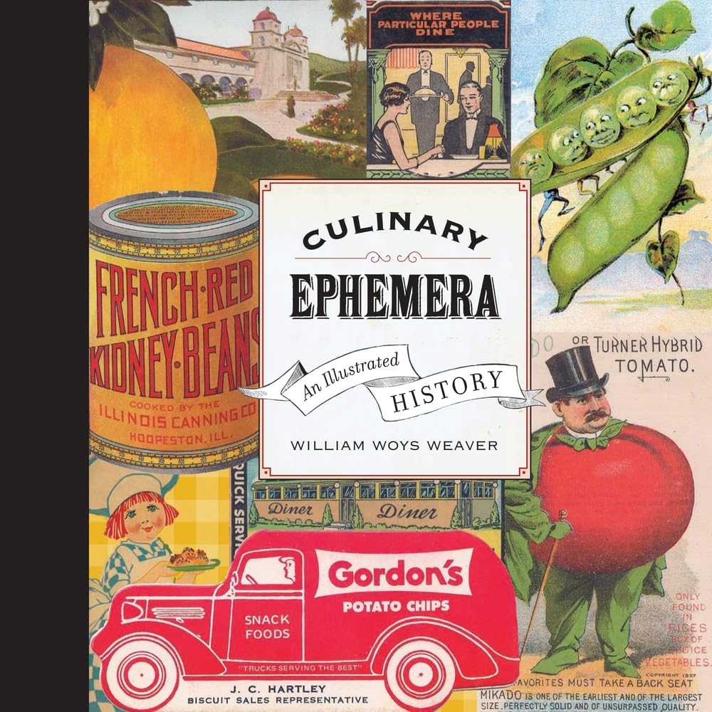 Culinary Ephemera: An Illustrated History (Volume 30) (California Studies In Food And Culture)