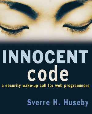Innocent Code: A Security WakeUp Call for Web Programmers,Used