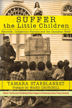 Suffer The Little Children: Genocide, Indigenous Nations And The Canadian State