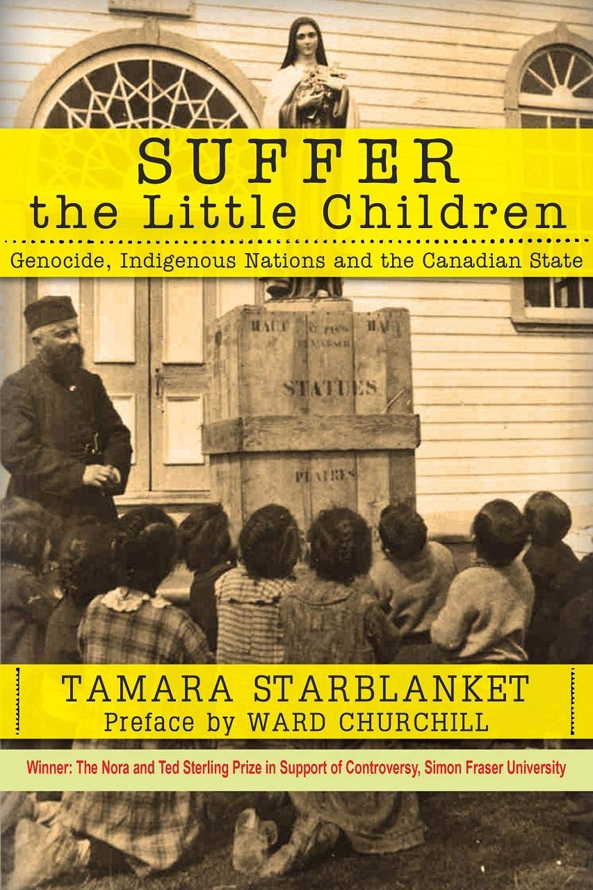 Suffer The Little Children: Genocide, Indigenous Nations And The Canadian State