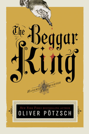 The Beggar King (Us Edition) (A Hangman'S Daughter Tale)