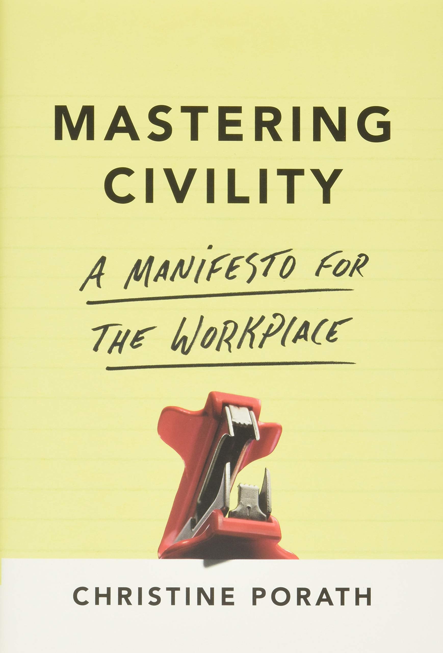 Mastering Civility: A Manifesto for the Workplace,Used