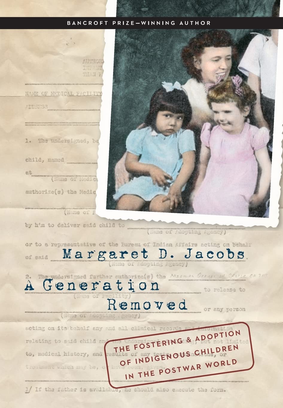 A Generation Removed: The Fostering And Adoption Of Indigenous Children In The Postwar World