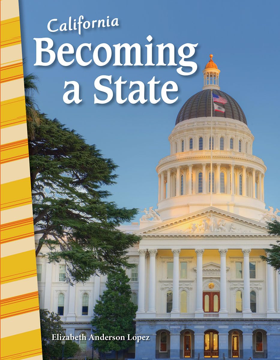 California: Becoming a State  Social Studies Book for Kids  Great for School Projects and Book Reports (Social Studies: Inform,Used