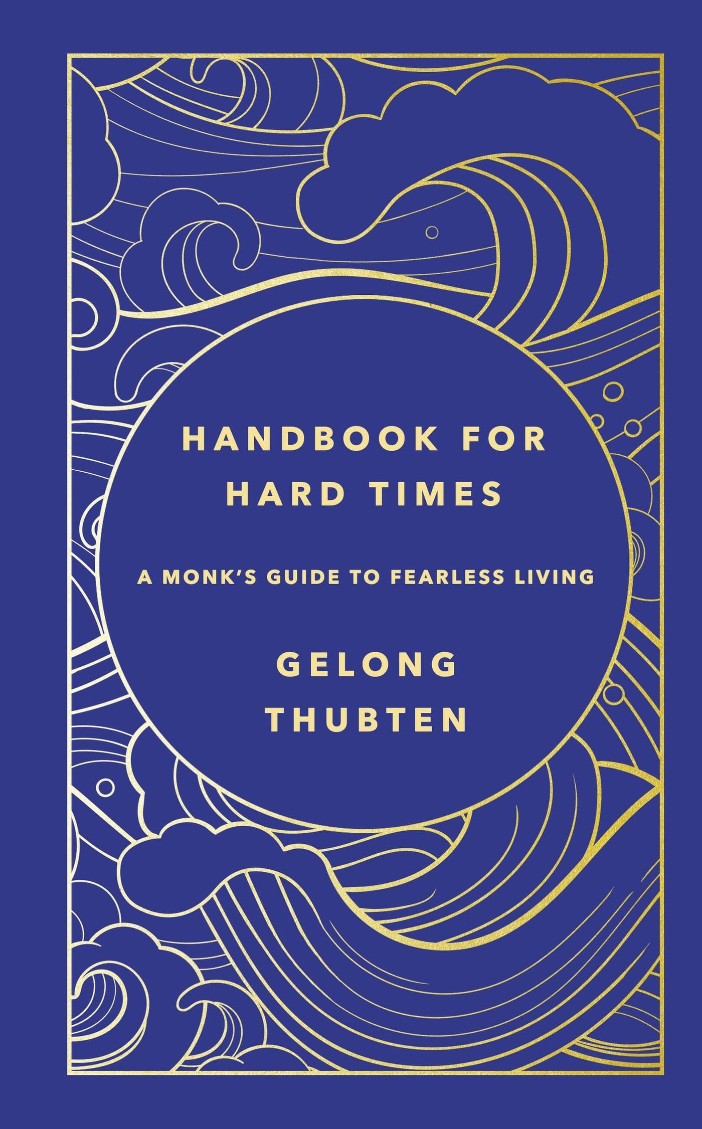 Handbook For Hard Times: A Monk'S Guide To Fearless Living,Used