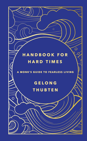 Handbook For Hard Times: A Monk'S Guide To Fearless Living,Used