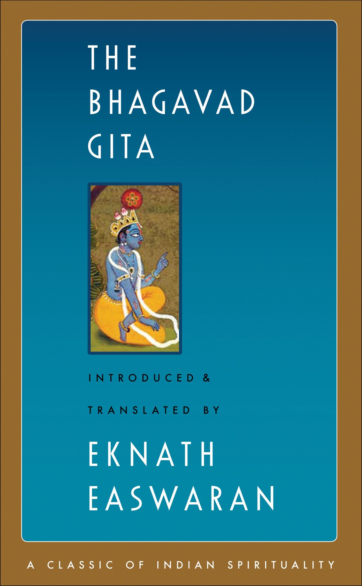 The Bhagavad Gita, 2Nd Edition (Easwaran'S Classics Of Indian Spirituality Book 1)