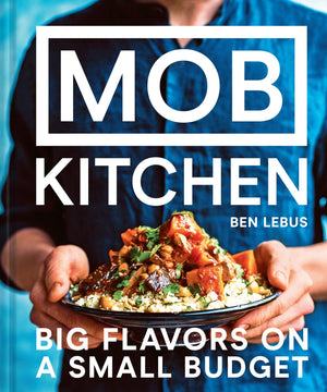 Mob Kitchen: Big Flavors On A Small Budget,New