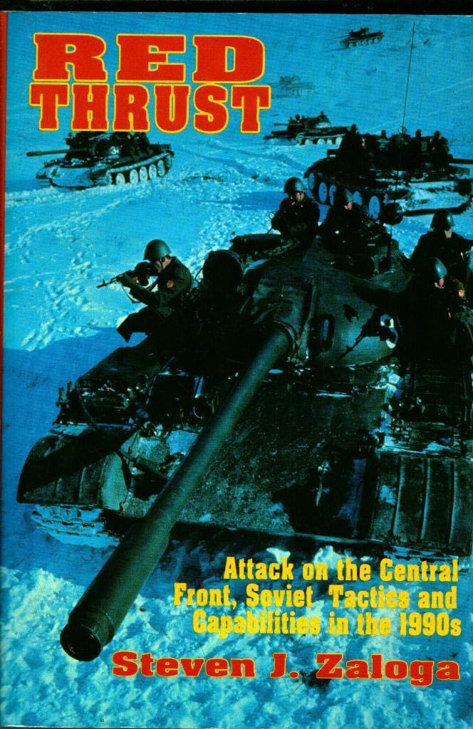 Red Thrust: Attack On The Central Front, Soviet Tactics And Capabilities In The 1990S