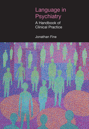 Language in Psychiatry: A Handbook of Clinical Practice (Equinox Textbooks and Surveys in Linguistics),Used