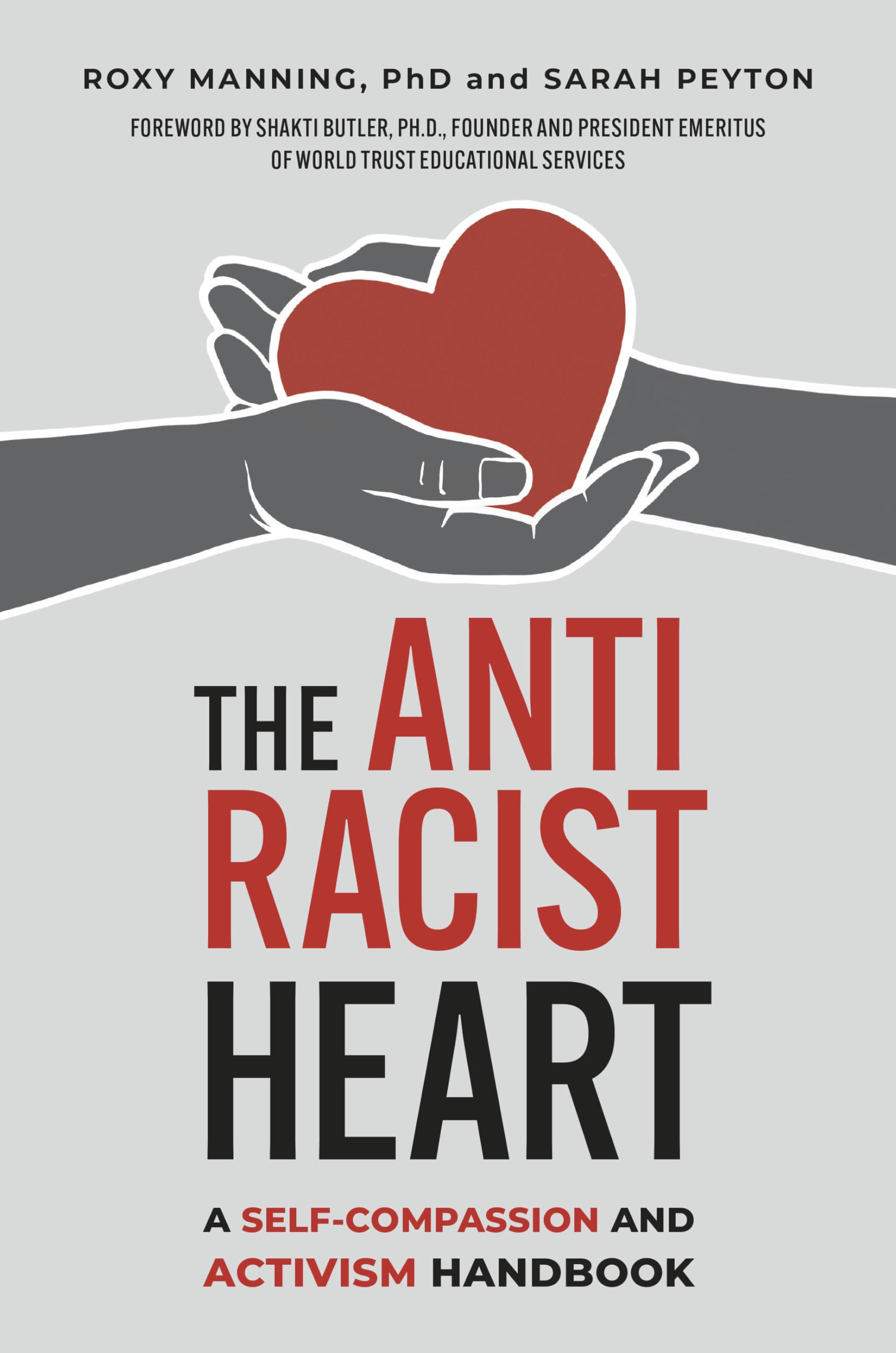 The Antiracist Heart: A Selfcompassion And Activism Handbook,Used