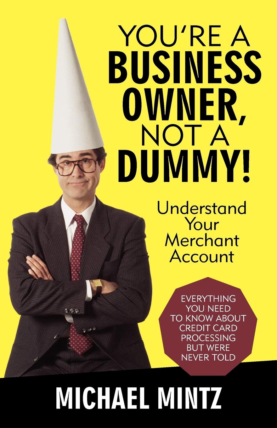 You'Re A Business Owner, Not A Dummy!: Understand Your Merchant Account,Used