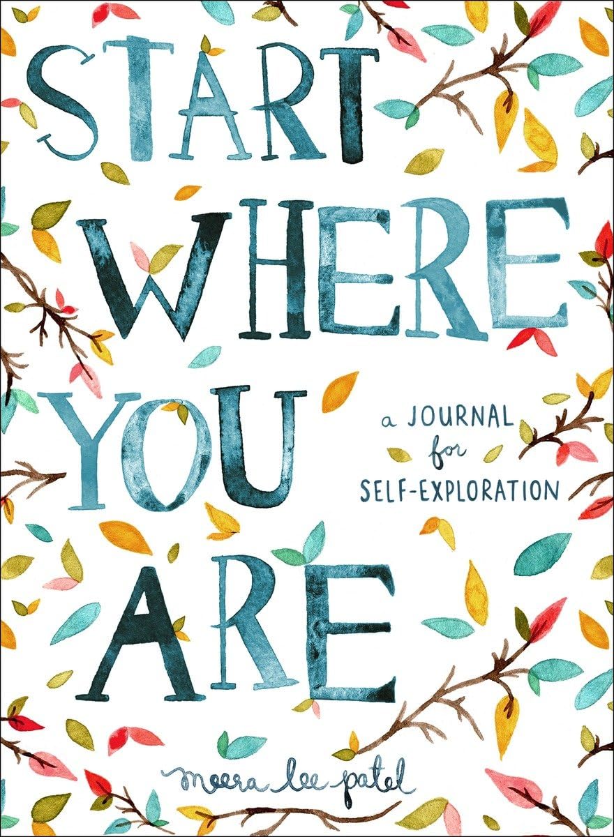 Start Where You Are: A Journal For Selfexploration,New