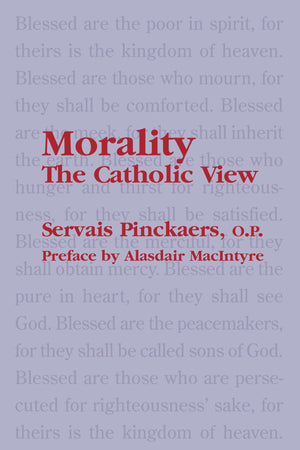Morality: The Catholic View,New