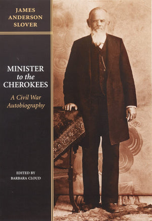 Minister To The Cherokees: A Civil War Autobiography,New