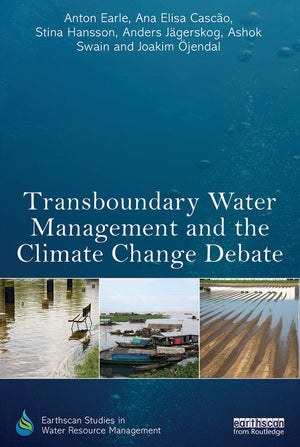 Transboundary Water Management and the Climate Change Debate (Earthscan Studies in Water Resource Management),Used