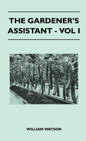The Gardener'S Assistant  Vol I,Used