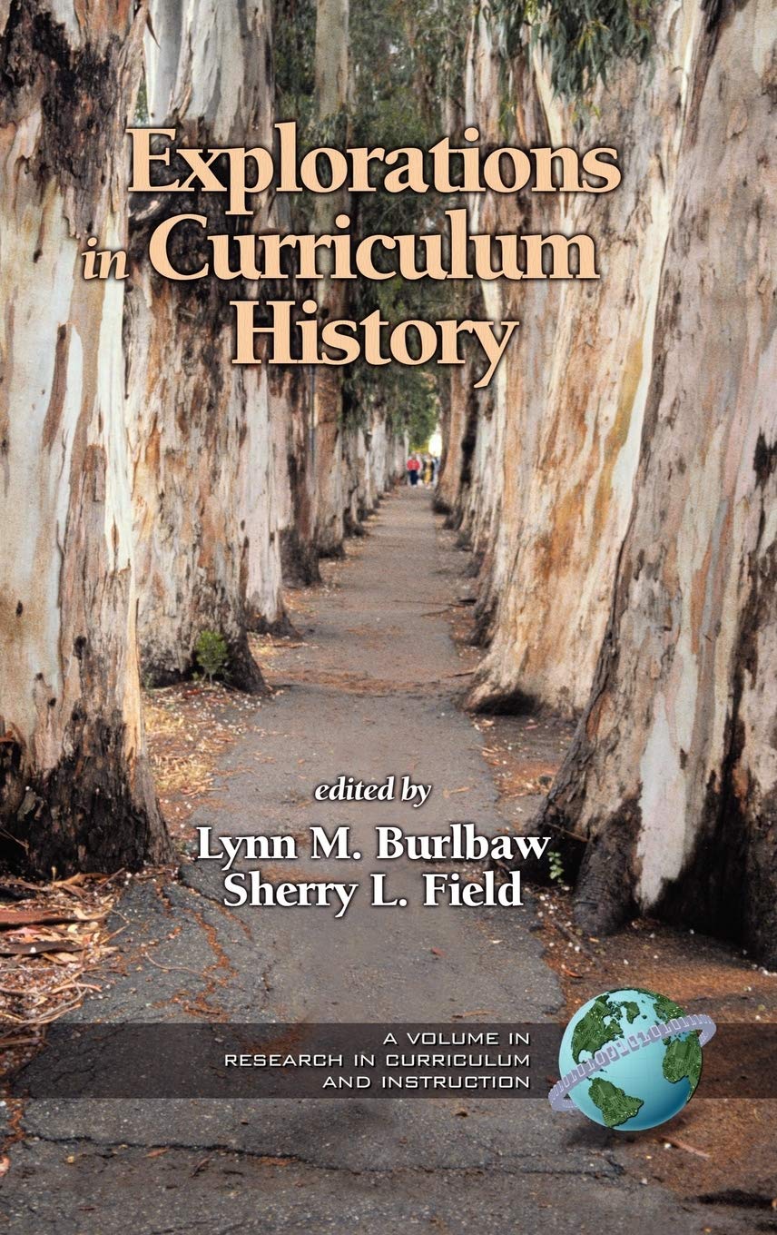 Explorations in Curriculum History (Hc) (Research in Curriculum and Instruction),Used