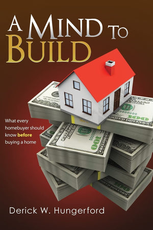 A Mind To Build: What Every Homebuyer Should Know Before Buying A Home,Used