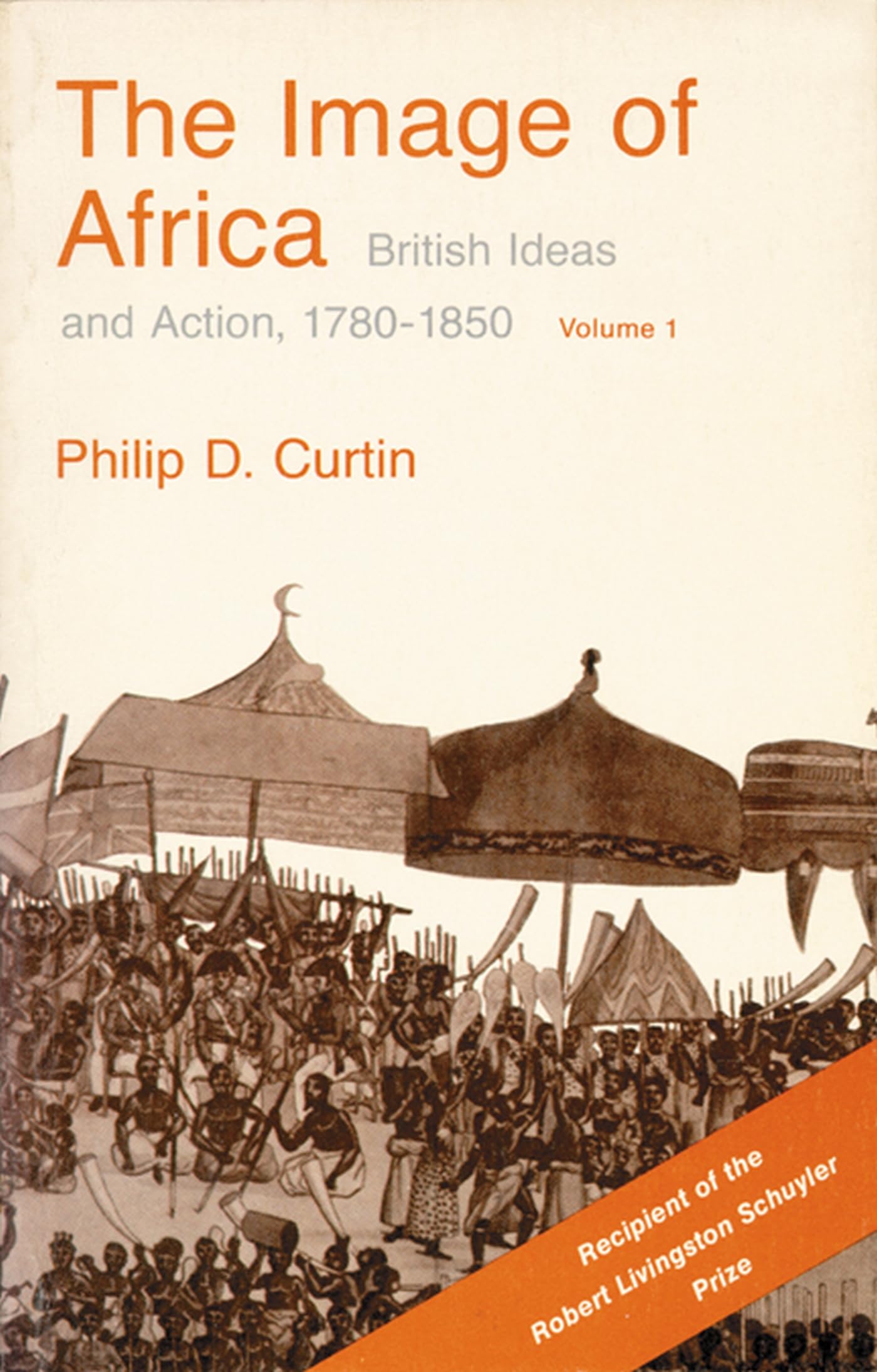 The Image Of Africa: British Ideas And Action, 17801850, Volume I,New