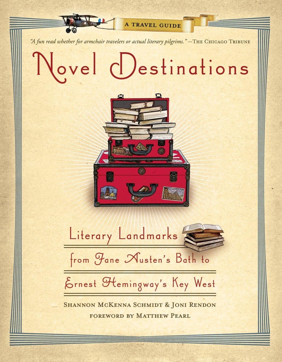 Novel Destinations: Literary Landmarks From Jane Austen's Bath to Ernest Hemingway's Key West,Used