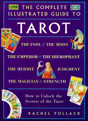 The Complete Illustrated Guide To Tarot