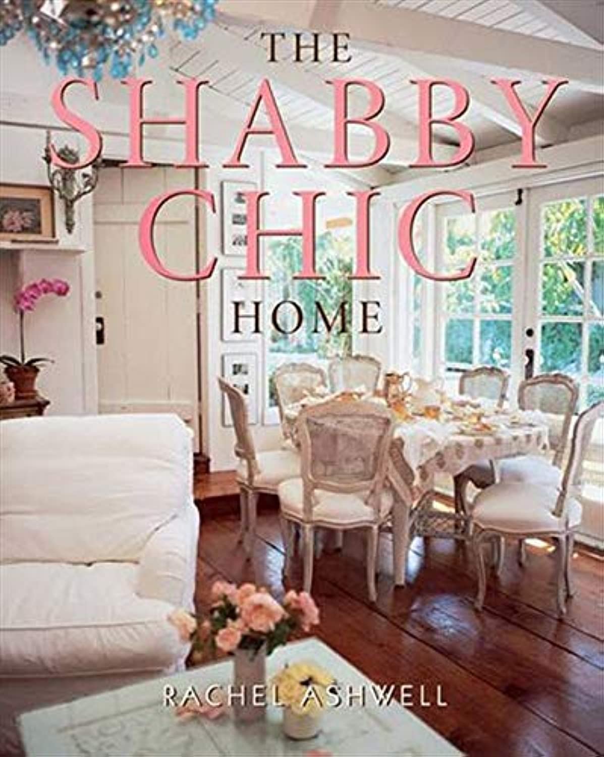 The Shabby Chic Home,New