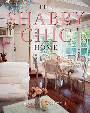 The Shabby Chic Home,New