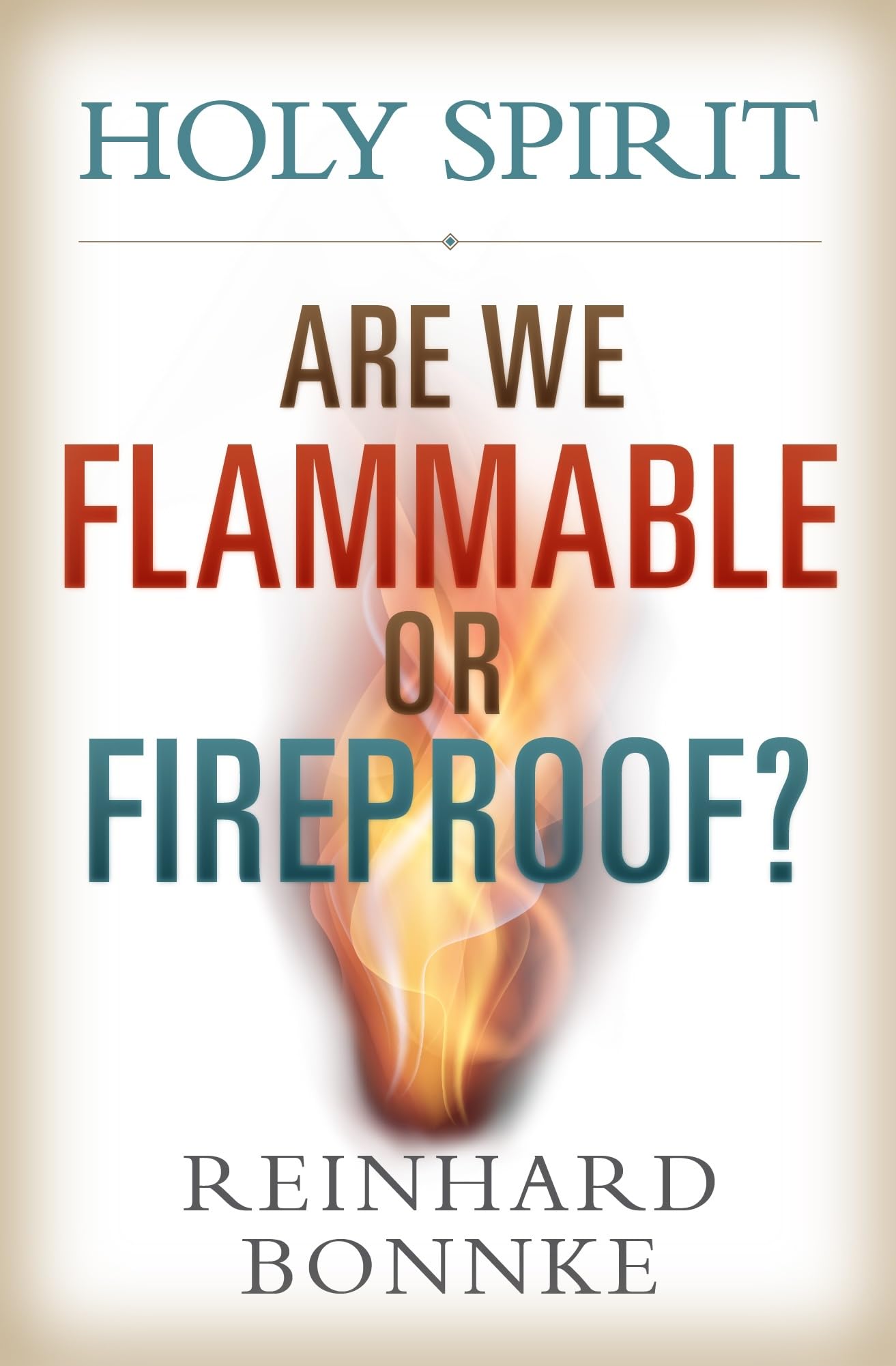 Holy Spirit: Are We Flammable Or Fireproof?,Used