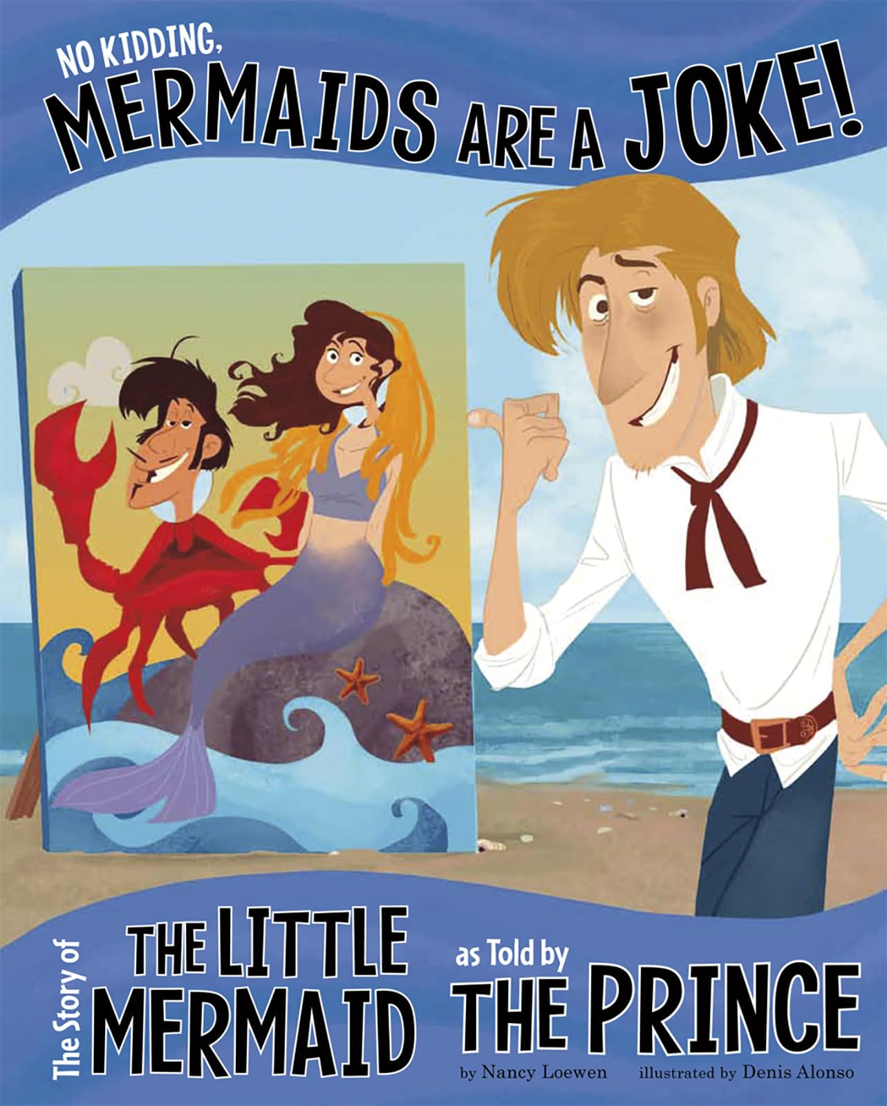 No Kidding, Mermaids Are A Joke!: The Story Of The Little Mermaid As Told By The Prince (The Other Side Of The Story),Used