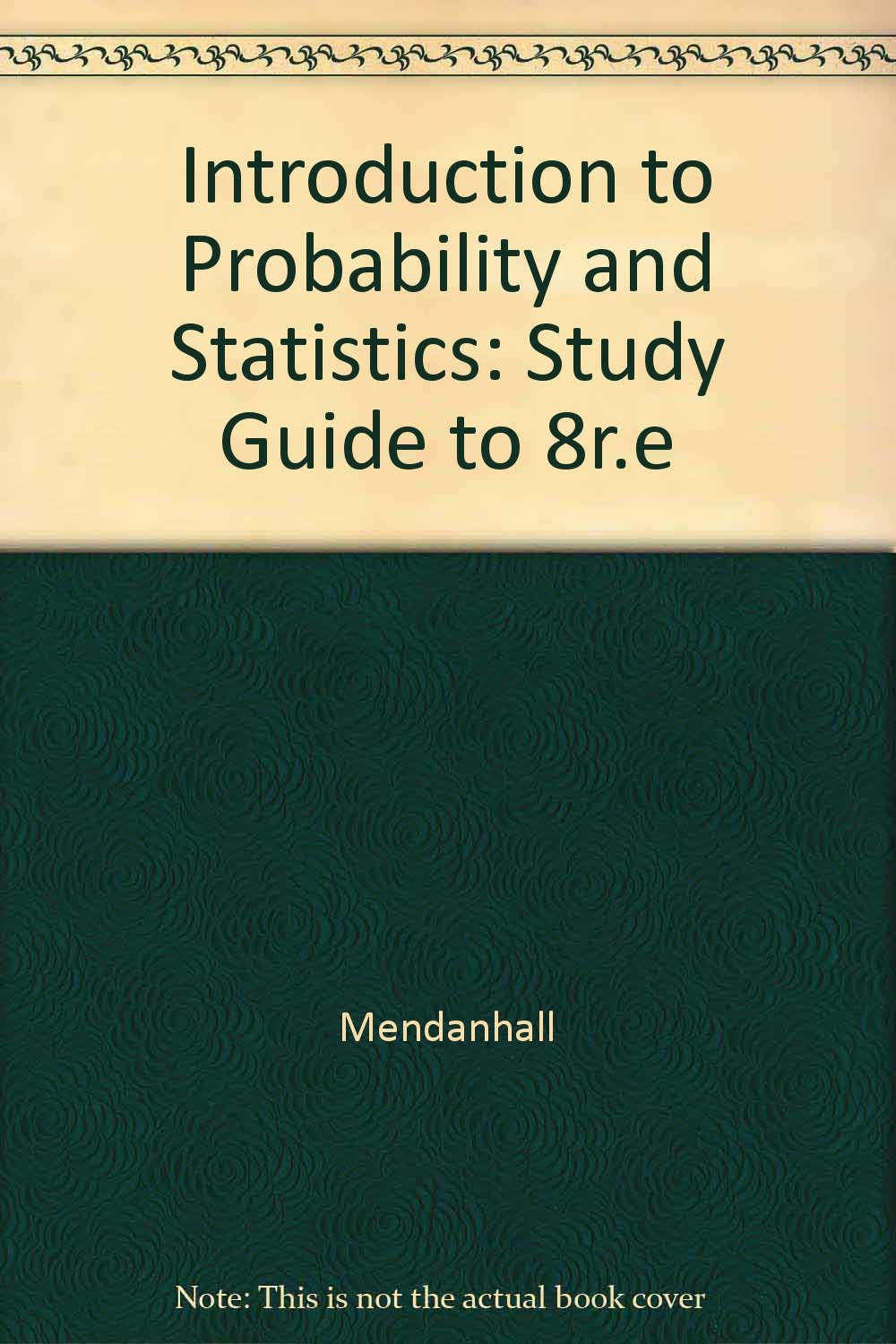 Introduction to Probability and Statistics: Study Guide,Used