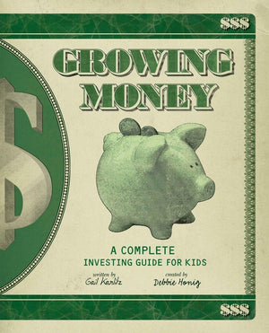 Growing Money: A Complete Investing Guide For Kids