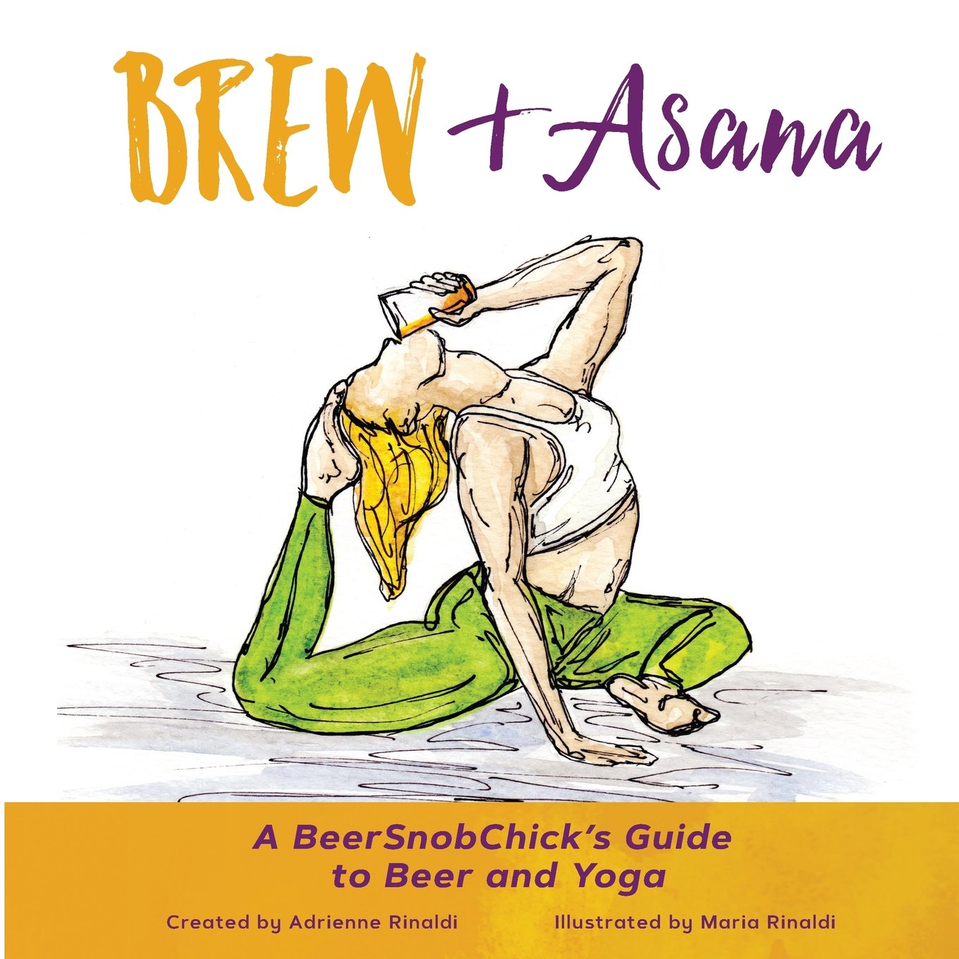 Brew & Asana: A Beersnobchick'S Guide To Beer And Yoga,Used
