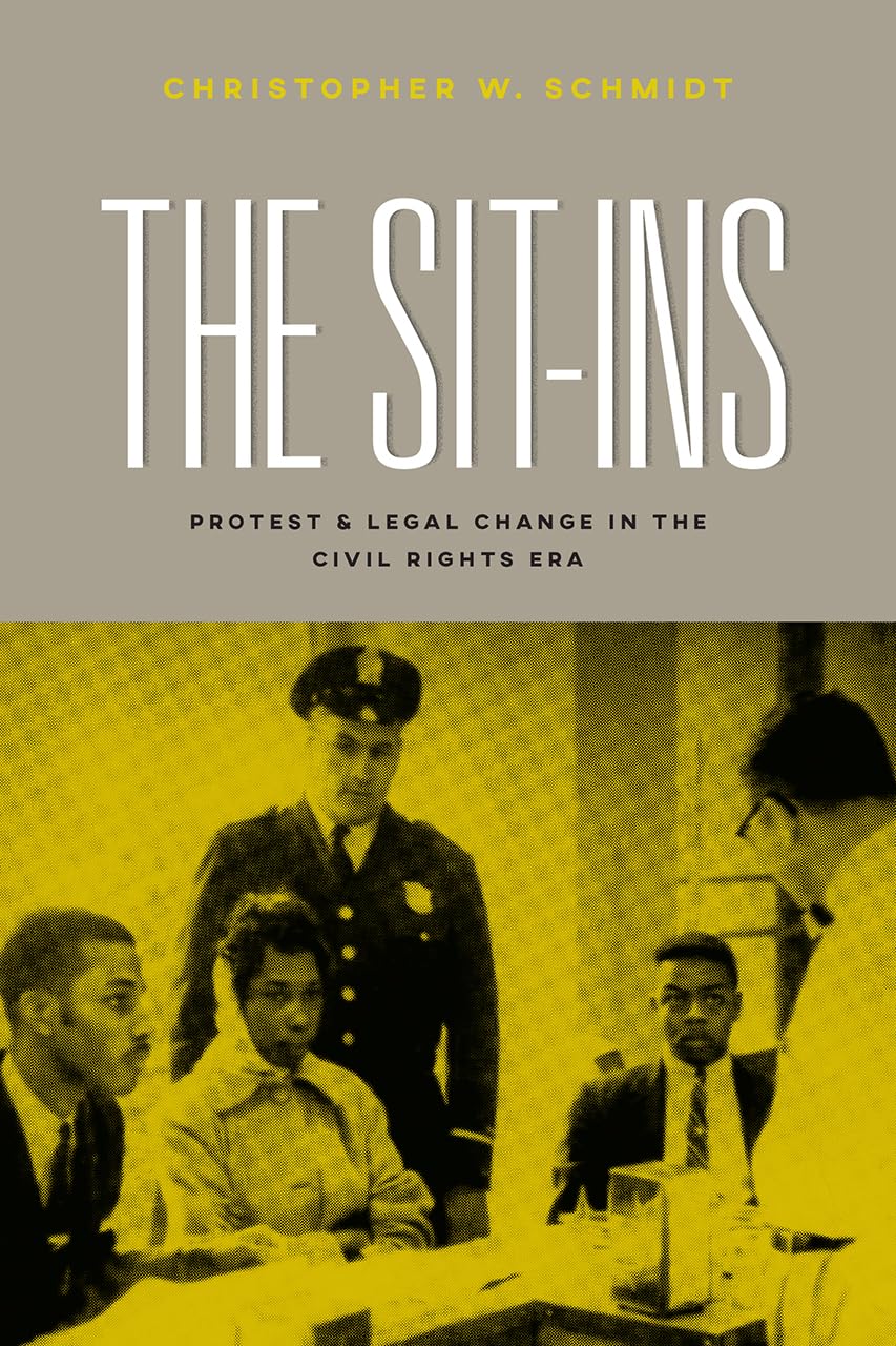 The SitIns: Protest and Legal Change in the Civil Rights Era (Chicago Series in Law and Society)