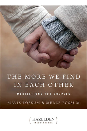 The More We Find in Each Other: Meditations for Couples (Hazelden Meditations),Used