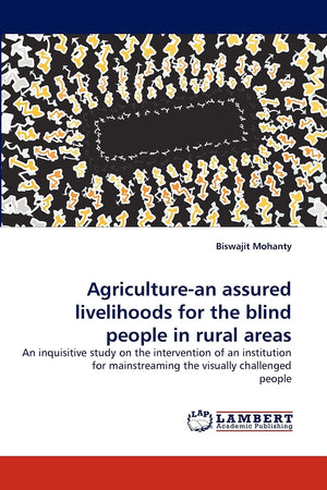 Agriculturean assured livelihoods for the blind people in rural areas: An inquisitive study on the intervention of an instituti,Used