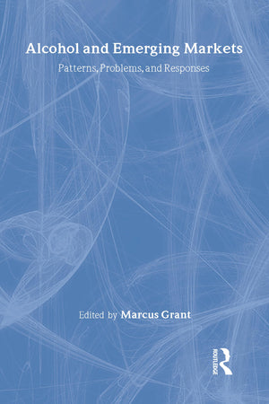 Alcohol And Emerging Markets: Patterns, Problems, And Responses,Used