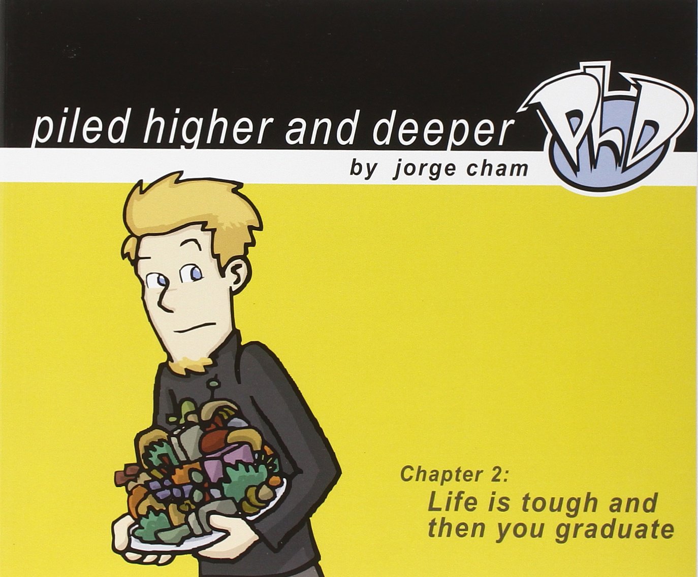 Life is tough and then you graduate: The second Piled Higher and Deeper Comic Strip Collection,Used