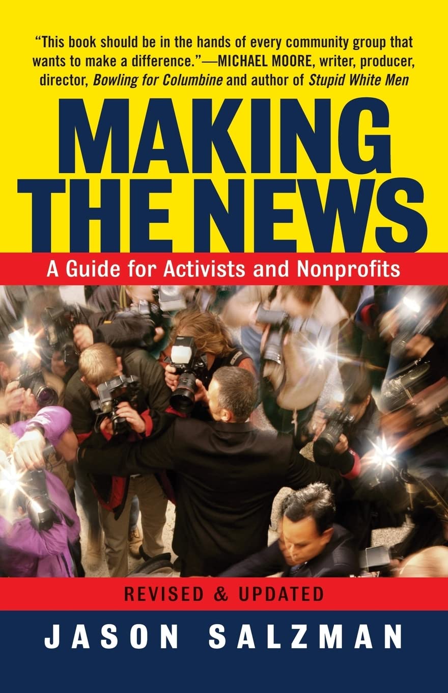 Making The News: A Guide For Activists And Nonprofits